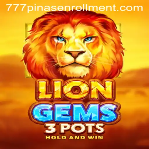 Discover LionGems3pots: A Thrilling Adventure with 777PINAS